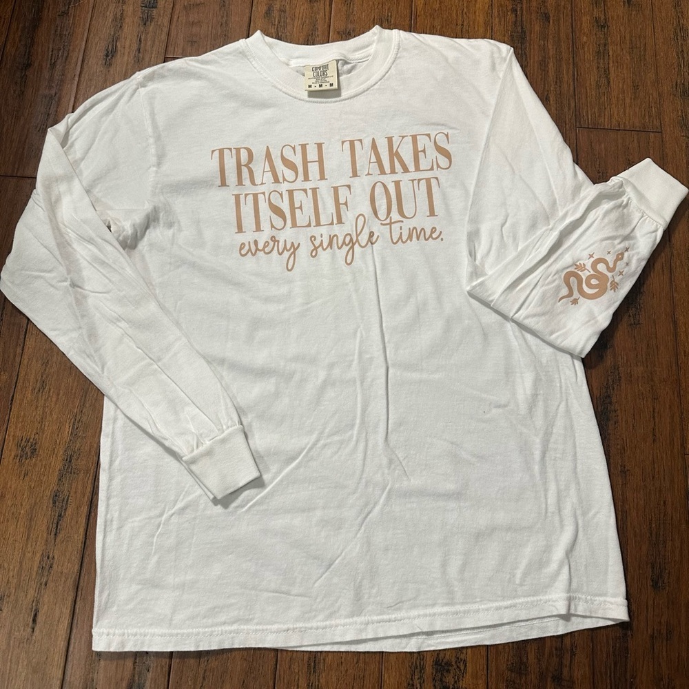 TS trash takes itself out long sleeve comfort colors long sleeve